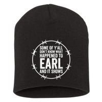 Some Of Y’All Don’T Know What Happened To Earl And It Shows Short Acrylic Beanie