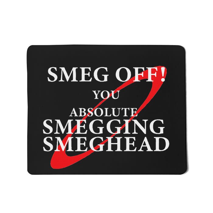 Smeg Off You Smegging Smeg Head Red Dwarf Funny Mousepad