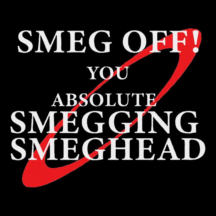 Smeg Off You Smegging Smeg Head Red Dwarf Funny Mousepad