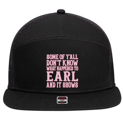 Some Of Yall Dont Know What Happened To Earl And It Shows 7 Panel Mesh Trucker Snapback Hat