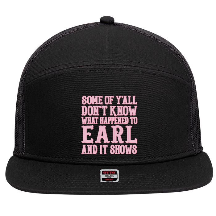 Some Of Yall Dont Know What Happened To Earl And It Shows 7 Panel Mesh Trucker Snapback Hat