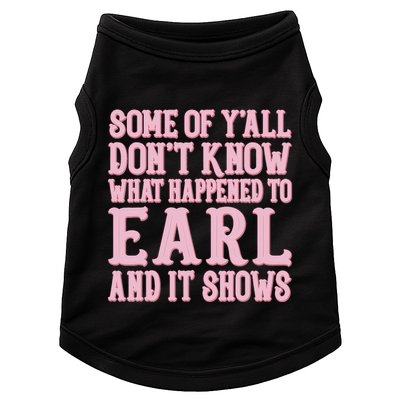 Some Of Yall Dont Know What Happened To Earl And It Shows Doggie Tank