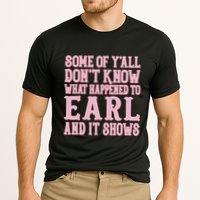 Some Of Yall Dont Know What Happened To Earl And It Shows Performance Shirt