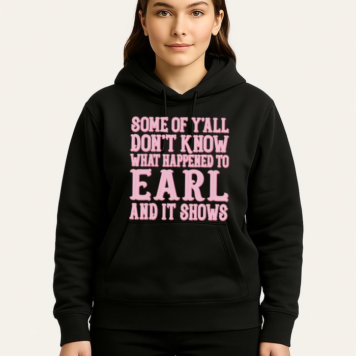 Some Of Yall Dont Know What Happened To Earl And It Shows Hoodie