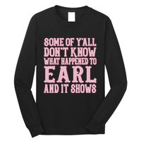 Some Of Yall Dont Know What Happened To Earl And It Shows Long Sleeve Shirt