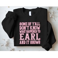 Some Of Yall Dont Know What Happened To Earl And It Shows Sweatshirt
