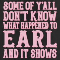 Some Of Yall Dont Know What Happened To Earl And It Shows Beanie