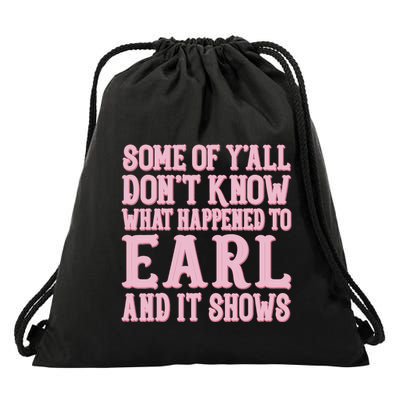 Some Of Yall Dont Know What Happened To Earl And It Shows Drawstring Bag