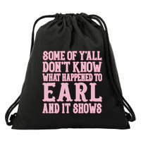 Some Of Yall Dont Know What Happened To Earl And It Shows Drawstring Bag