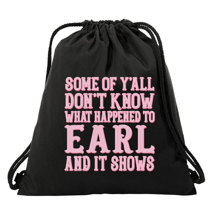 Some Of Yall Dont Know What Happened To Earl And It Shows Drawstring Bag