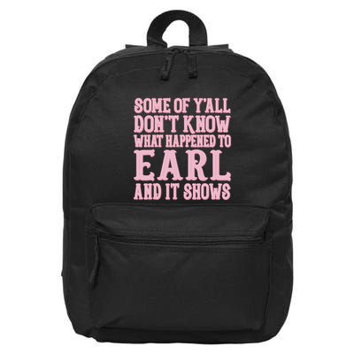 Some Of Yall Dont Know What Happened To Earl And It Shows 16 in Basic Backpack