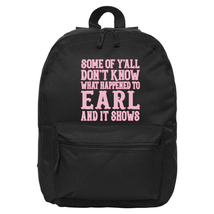 Some Of Yall Dont Know What Happened To Earl And It Shows 16 in Basic Backpack
