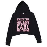 Some Of Yall Dont Know What Happened To Earl And It Shows Crop Fleece Hoodie