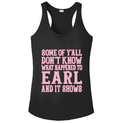 Some Of Yall Dont Know What Happened To Earl And It Shows Ladies PosiCharge Competitor Racerback Tank