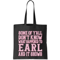 Some Of Yall Dont Know What Happened To Earl And It Shows Bag