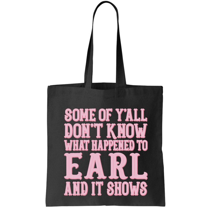 Some Of Yall Dont Know What Happened To Earl And It Shows Bag
