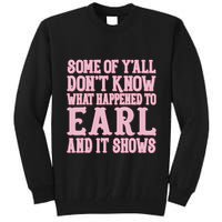Some Of Yall Dont Know What Happened To Earl And It Shows Tall Sweatshirt