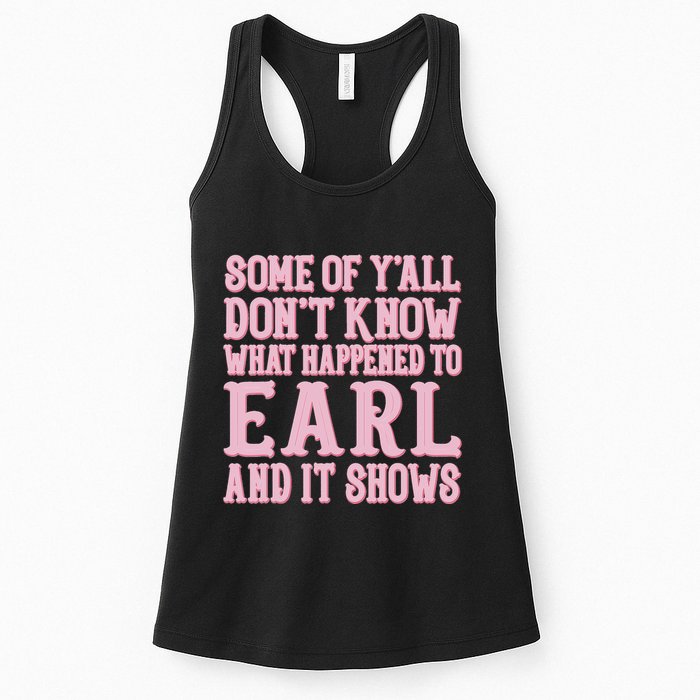 Some Of Yall Dont Know What Happened To Earl And It Shows Womens Tank Top