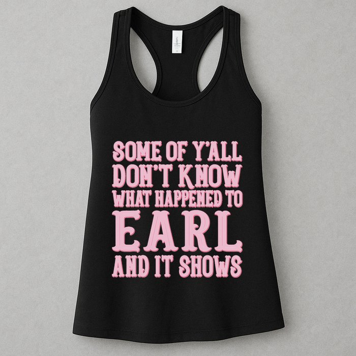Some Of Yall Dont Know What Happened To Earl And It Shows Womens Tank Top