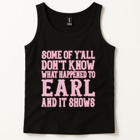 Some Of Yall Dont Know What Happened To Earl And It Shows Tank Top