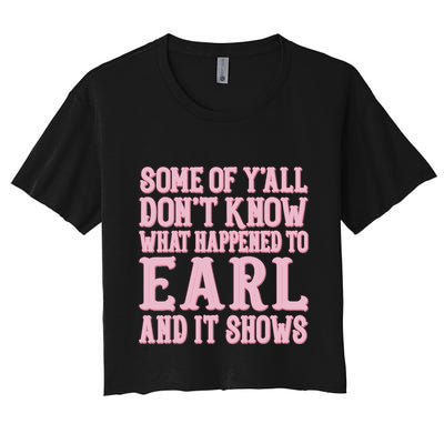 Some Of Yall Dont Know What Happened To Earl And It Shows Crop Top