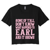 Some Of Yall Dont Know What Happened To Earl And It Shows Crop Top