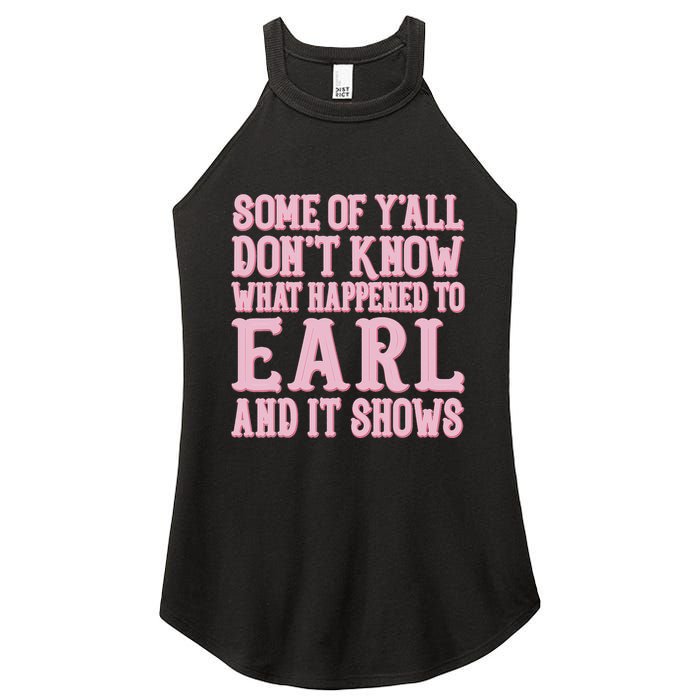 Some Of Yall Dont Know What Happened To Earl And It Shows Women's Perfect Tri Rocker Tank