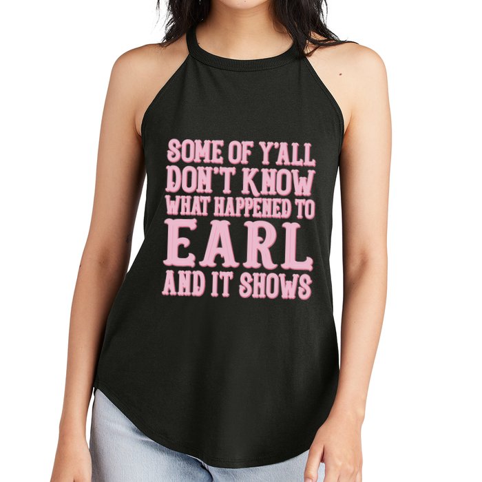 Some Of Yall Dont Know What Happened To Earl And It Shows Women's Perfect Tri Rocker Tank