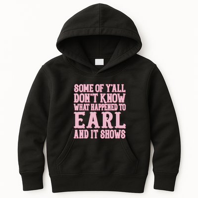 Some Of Yall Dont Know What Happened To Earl And It Shows Kids Hoodie