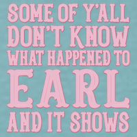 Some Of Yall Dont Know What Happened To Earl And It Shows Sueded Cloud Jersey T-Shirt