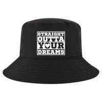 Straight Outta Your Dreams Cool Comfort Performance Bucket Hat