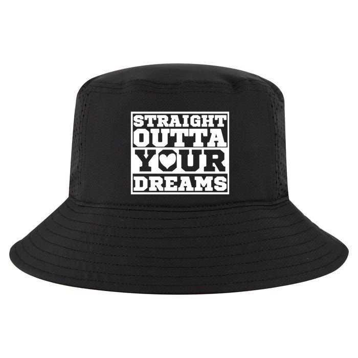 Straight Outta Your Dreams Cool Comfort Performance Bucket Hat