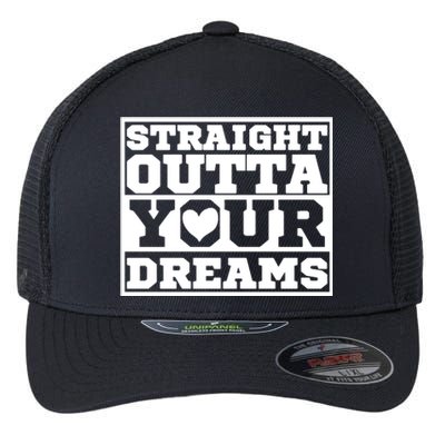 Straight Outta Your Dreams Flexfit Unipanel Trucker Cap