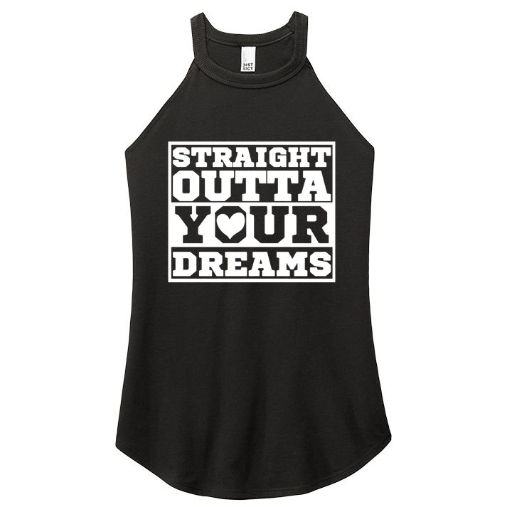 Straight Outta Your Dreams Women's Perfect Tri Rocker Tank