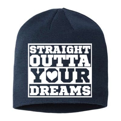 Straight Outta Your Dreams Sustainable Beanie