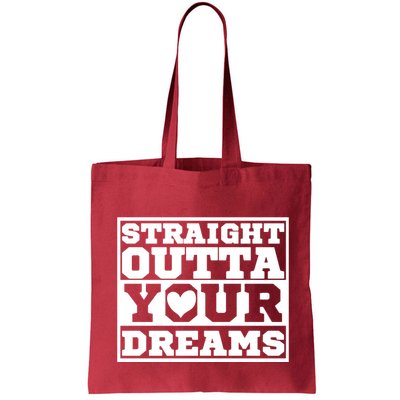 Straight Outta Your Dreams Bag