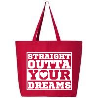 Straight Outta Your Dreams 25L Jumbo Tote