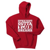 Straight Outta Your Dreams Kids Hoodie