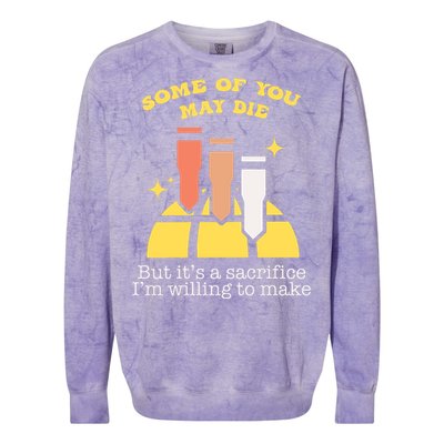 Some Of You May Die But ItS A Sacrifice I Am Willing To Make Meme Colorblast Crewneck Sweatshirt