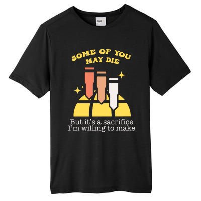 Some Of You May Die But ItS A Sacrifice I Am Willing To Make Meme Tall Fusion ChromaSoft Performance T-Shirt