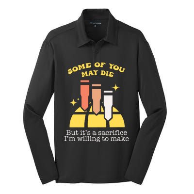 Some Of You May Die But ItS A Sacrifice I Am Willing To Make Meme Silk Touch Performance Long Sleeve Polo