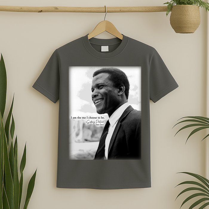 Sidney Poitier 1927 2022 Tribute Quote I Am The Me I Choose To Be T-Shirt