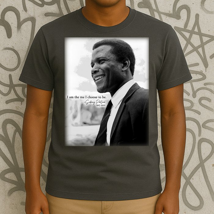 Sidney Poitier 1927 2022 Tribute Quote I Am The Me I Choose To Be T-Shirt