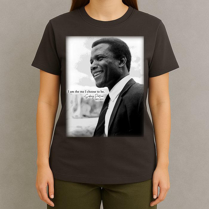 Sidney Poitier 1927 2022 Tribute Quote I Am The Me I Choose To Be T-Shirt
