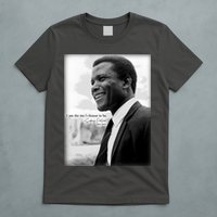 Sidney Poitier 1927 2022 Tribute Quote I Am The Me I Choose To Be T-Shirt