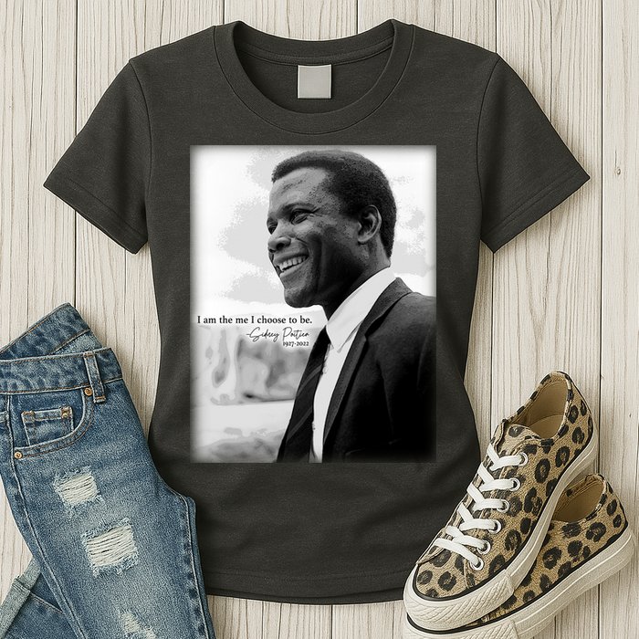 Sidney Poitier 1927 2022 Tribute Quote I Am The Me I Choose To Be Womens T-Shirt