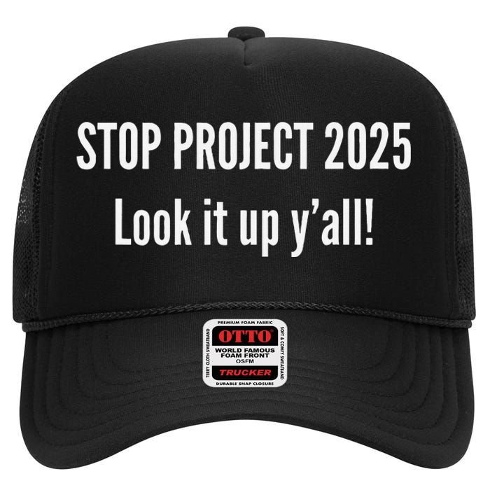 Stop Project 2025 Look It Up Y’All High Crown Mesh Back Trucker Hat