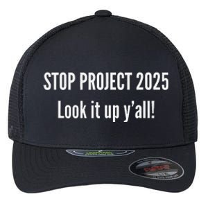 Stop Project 2025 Look It Up Y’All Flexfit Unipanel Trucker Cap