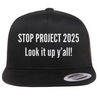 Stop Project 2025 Look It Up Y’All Flat Bill Trucker Hat