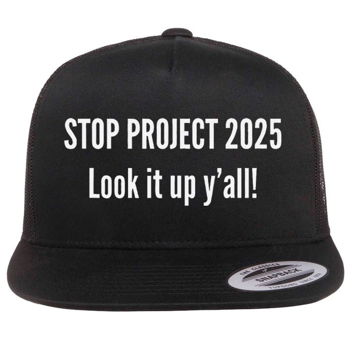 Stop Project 2025 Look It Up Y’All Flat Bill Trucker Hat